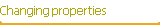 Changing properties