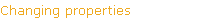 Changing properties