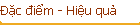 Đặc điểm - Hiệu quả